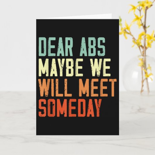 Funny Gym Quote Dear Abs, Maybe One Day We Will Me カード (黄色い花)