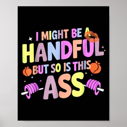Funny Gym Quote I Might Be A Handful Workout ポスター (正面)
