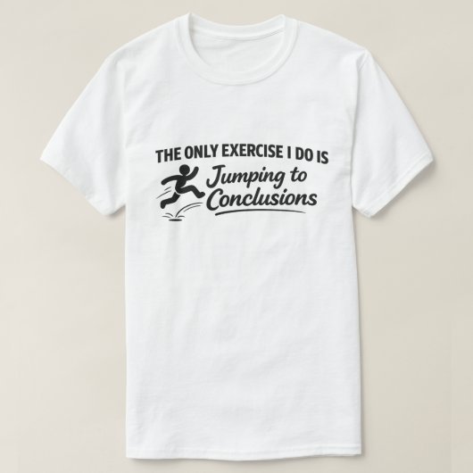 Funny Gym Quote "Jumping To Conclusions" Tシャツ (デザイン正面)