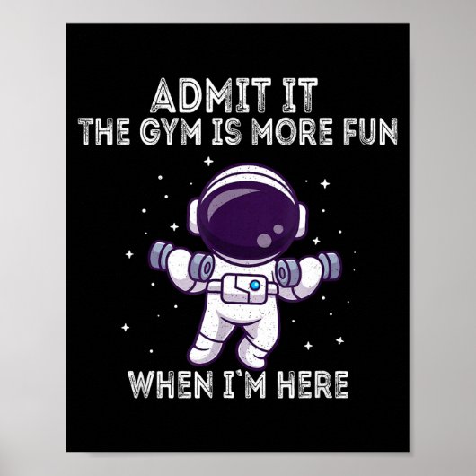 Funny Gym Shirt Admit It The Gym Is More Fun When  ポスター (正面)
