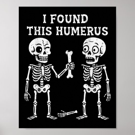 Funny Halloween Skeleton I Found Humerus Humorous  ポスター (正面)