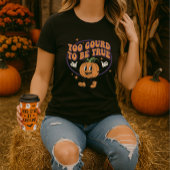 Funny Halloween Too Gourd To Be True Pumpkin Pun  Tシャツ