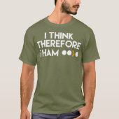 Funny Ham Radio  I Think Therefore I Ham Gift Tシャツ (正面)