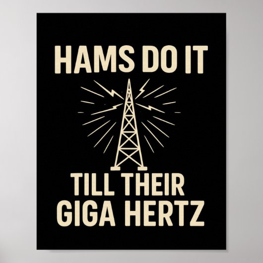 Funny Ham Radio Operator Hams Do It Till Their Gig ポスター (正面)