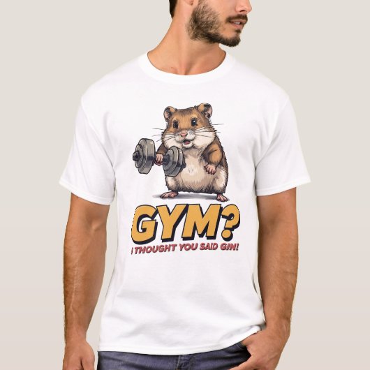 Funny Hamster Gym T-Shirt – I Thought You Said Gin Tシャツ (正面)