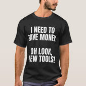 Funny Handyman Dad Humor Oh Look, New Tools  Tシャツ (正面)