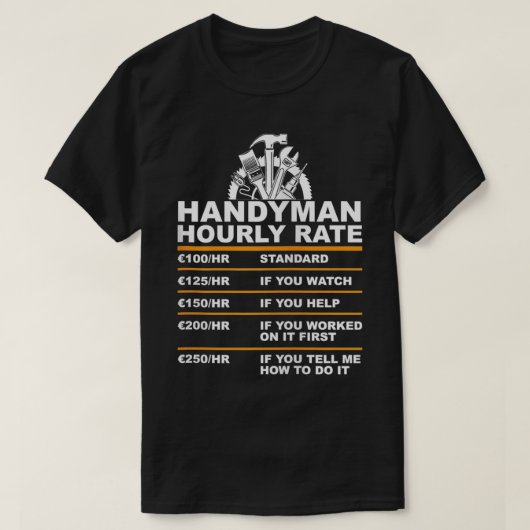 Funny Handyman hourly rate repairman craftman gift Tシャツ (デザイン正面)