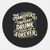 Funny Hangovers Are Temrary Drinking Humor ラウンドシール (正面)