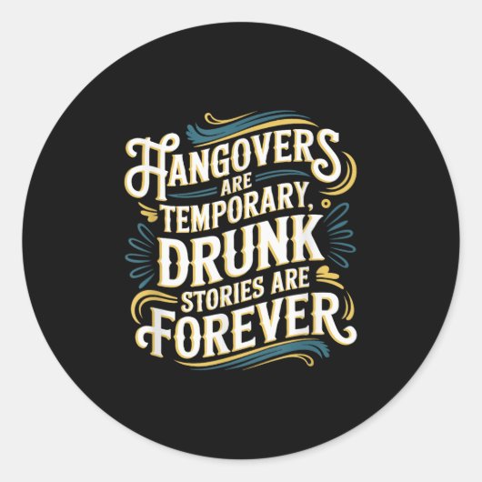 Funny Hangovers Are Temrary Drinking Humor  ラウンドシール (正面)