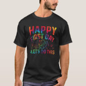 Funny Happy First Day Let's Do This Welcome Back T Tシャツ (正面)