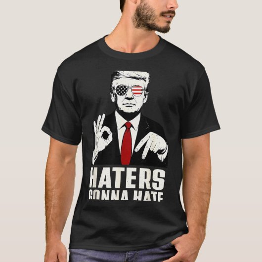 Funny Haters Gonna Hate 6 7 President 67 Trump Six Tシャツ (正面)