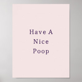 Funny Have A Nice Poop Bathroom Poster ポスター
