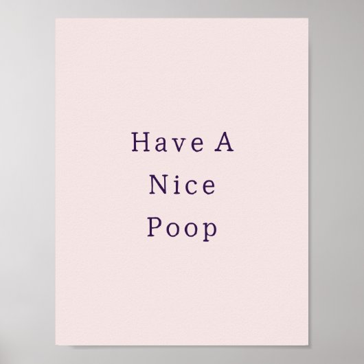 Funny Have A Nice Poop Bathroom Poster ポスター (正面)