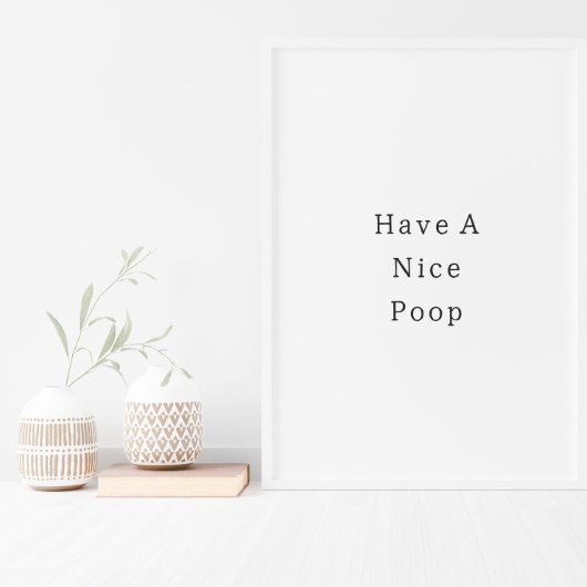 Funny Have A Nice Poop Bathroom Poster ポスター