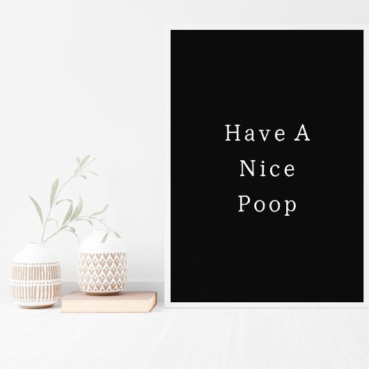 Funny Have A Nice Poop Bathroom Poster ポスター