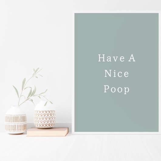 Funny Have A Nice Poop Bathroom Poster ポスター