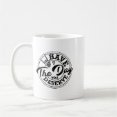 Funny Have The Day You Deserve Sarcastic Motivatio コーヒーマグカップ (左)