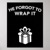 Funny He Forgot To Wrap It Christmas Pregnancy Wom ポスター (正面)