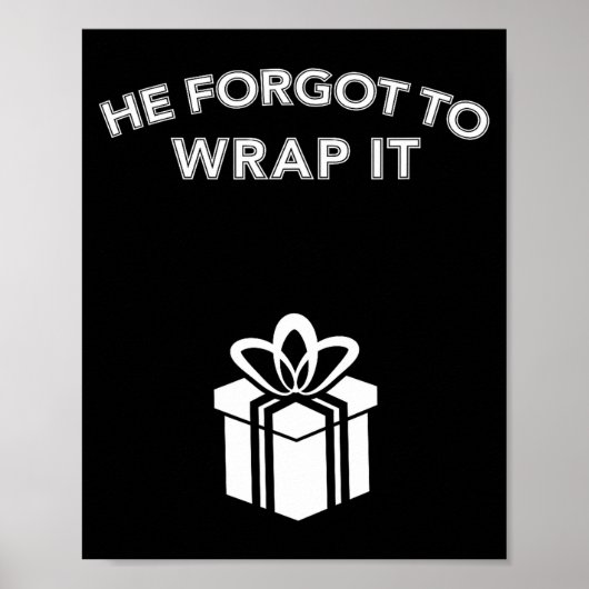 Funny He Forgot To Wrap It Christmas Pregnancy Wom ポスター (正面)