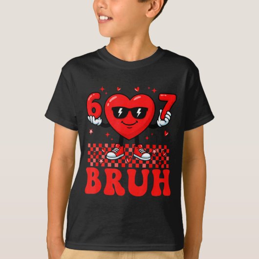 Funny Heart 67 Six Seven Bruh Valentine Meme Gen A Tシャツ (正面)