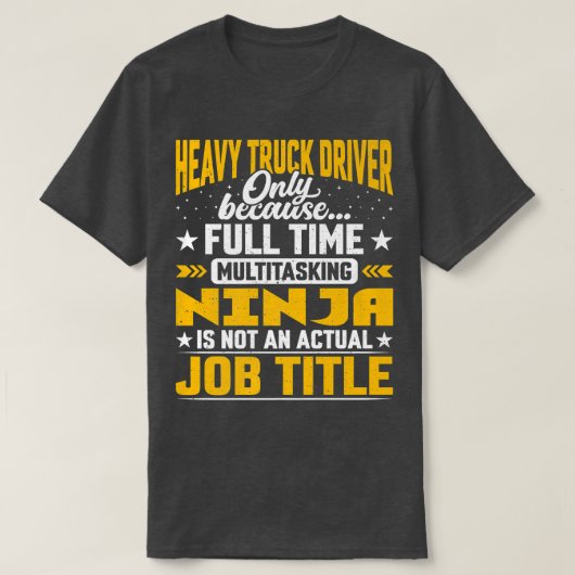 Funny Heavy Truck Driver Operator Job Title Tシャツ (デザイン正面)
