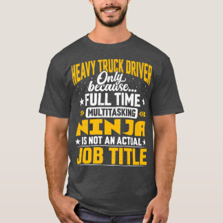 Funny Heavy Truck Driver Operator Job Title  Tシャツ