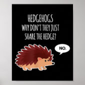 Funny Hedgehogs Why Don't They Just Share The Hedg ポスター (正面)