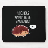 Funny Hedgehogs Why Don't They Just Share The Hedg マウスパッド (正面)