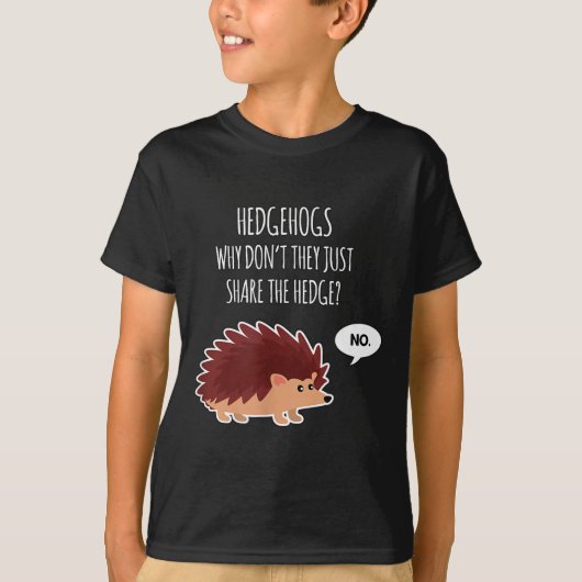 Funny Hedgehogs Why Don't They Just Share The Hedg Tシャツ (正面)