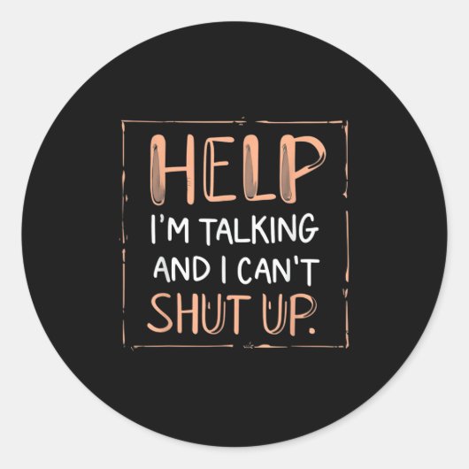Funny Help I'm Talking And I Can't Shut Up Speechf ラウンドシール (正面)