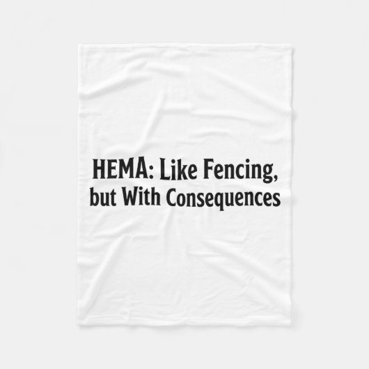 Funny Hema Shirt - Like Fencing But With Consequen フリースブランケット (正面)