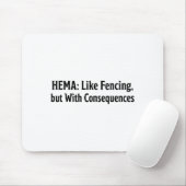 Funny Hema Shirt - Like Fencing But With Consequen マウスパッド (マウス)