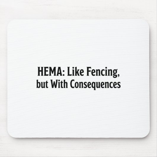Funny Hema Shirt - Like Fencing But With Consequen マウスパッド (正面)