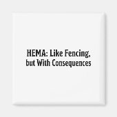 Funny Hema Shirt - Like Fencing But With Consequen マグネット (正面)