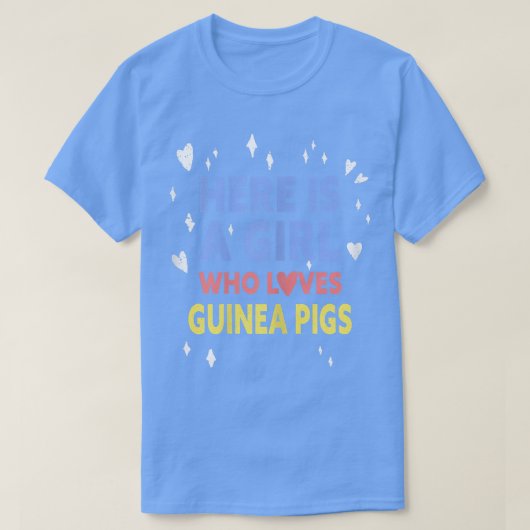 Funny Here Is A Girl Who Loves Guinea pigs  Tシャツ (デザイン正面)