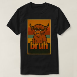 Funny Highland Cow "Bruh" Meme – Grumpy Animal Tシャツ