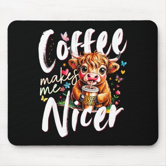 Funny Highland Cow Coffee Makes Me Nicer Quote Hum マウスパッド (正面)