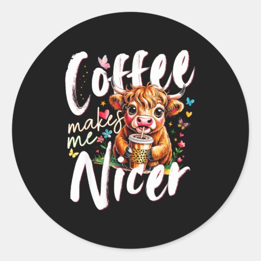 Funny Highland Cow Coffee Makes Me Nicer Quote Hum ラウンドシール (正面)