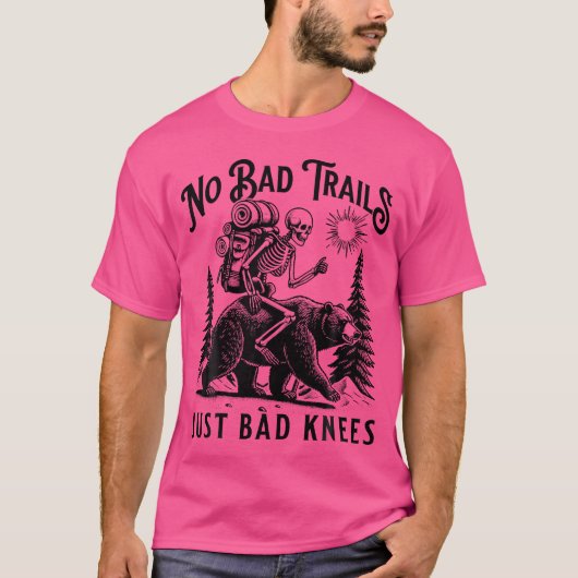 Funny Hiking Camping Outdoors No Bad Trails Just B Tシャツ (正面)
