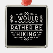 Funny hiking introvert hiker quotes mountain hike メタルオーナメント (正面)