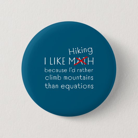 Funny Hiking Over Math Humor Mountains Vs Equation 缶バッジ (正面)