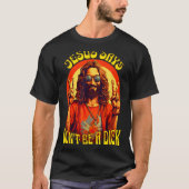 Funny Hipe Jesus Don't Be A  Tシャツ (正面)