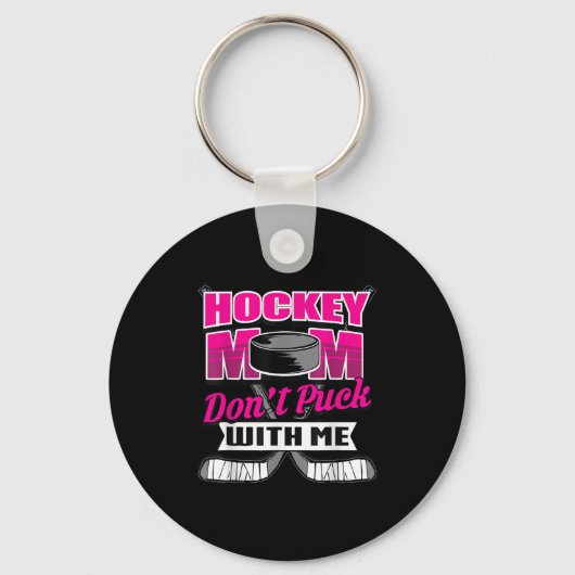 Funny Hockey Quotes Mom Gift Don't Puck With Me  キーホルダー (正面)