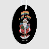 Funny Holiday Gift Bringer Humor Festive Winter  オーナメント (正面)