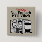Funny Holiday Office Cubicle Coffee PTO Memes Work 缶バッジ (正面)