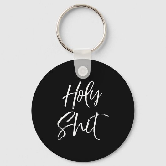 Funny Holy Gag Gift Excitement Quote Saying Holy T キーホルダー (正面)