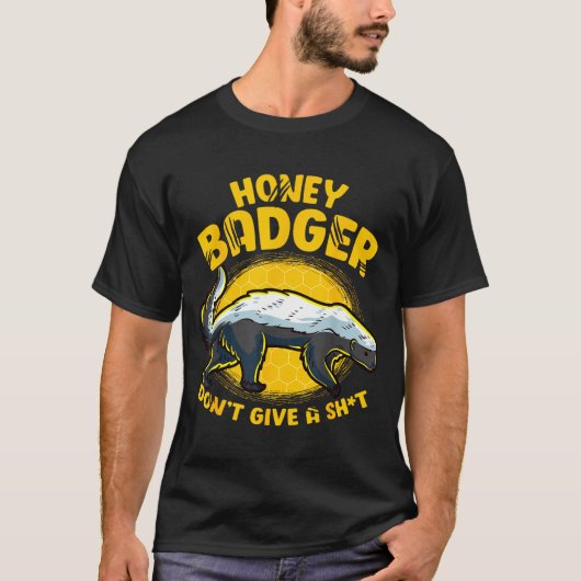 Funny Honey Badger Don't Give A Sh-t Novelty Honey Tシャツ (正面)
