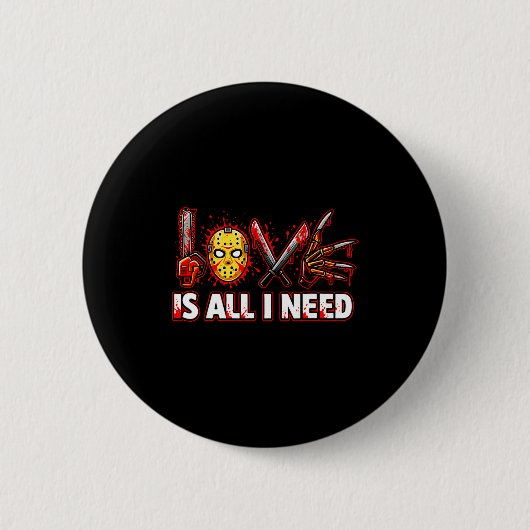 Funny Horror Love Is All I Need Slasher Valentine  缶バッジ (正面)