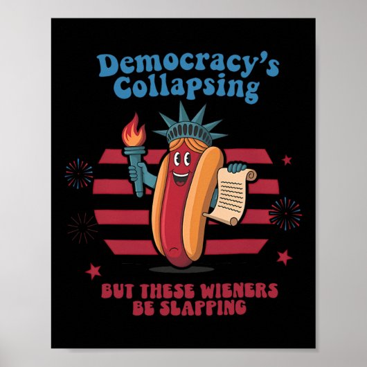 Funny Hot Dog Democracy's Collapsing 4th July Prot ポスター (正面)