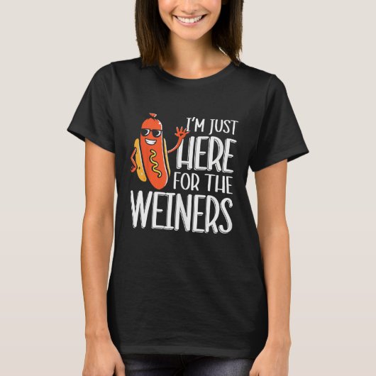 Funny Hot Dog I'm Just Here For The Wieners Sausag Tシャツ (正面)